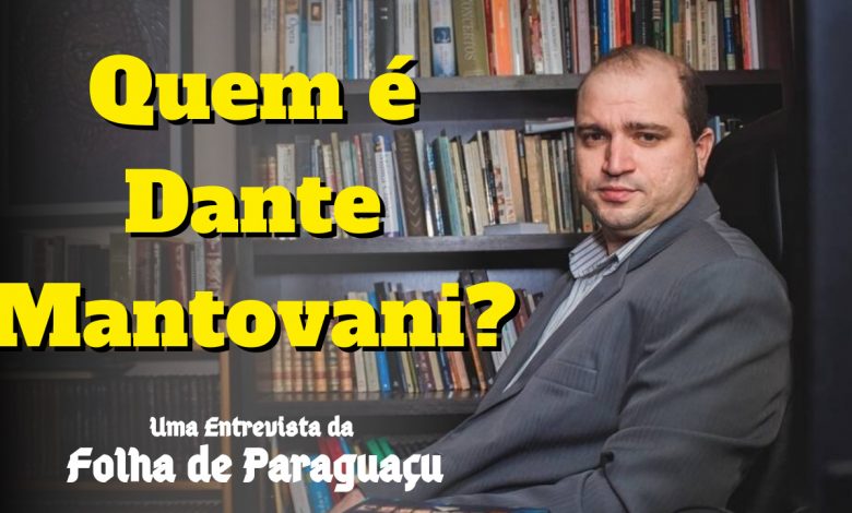 Folha de Paraguaçu Entrevista Dante Henrique Mantovani