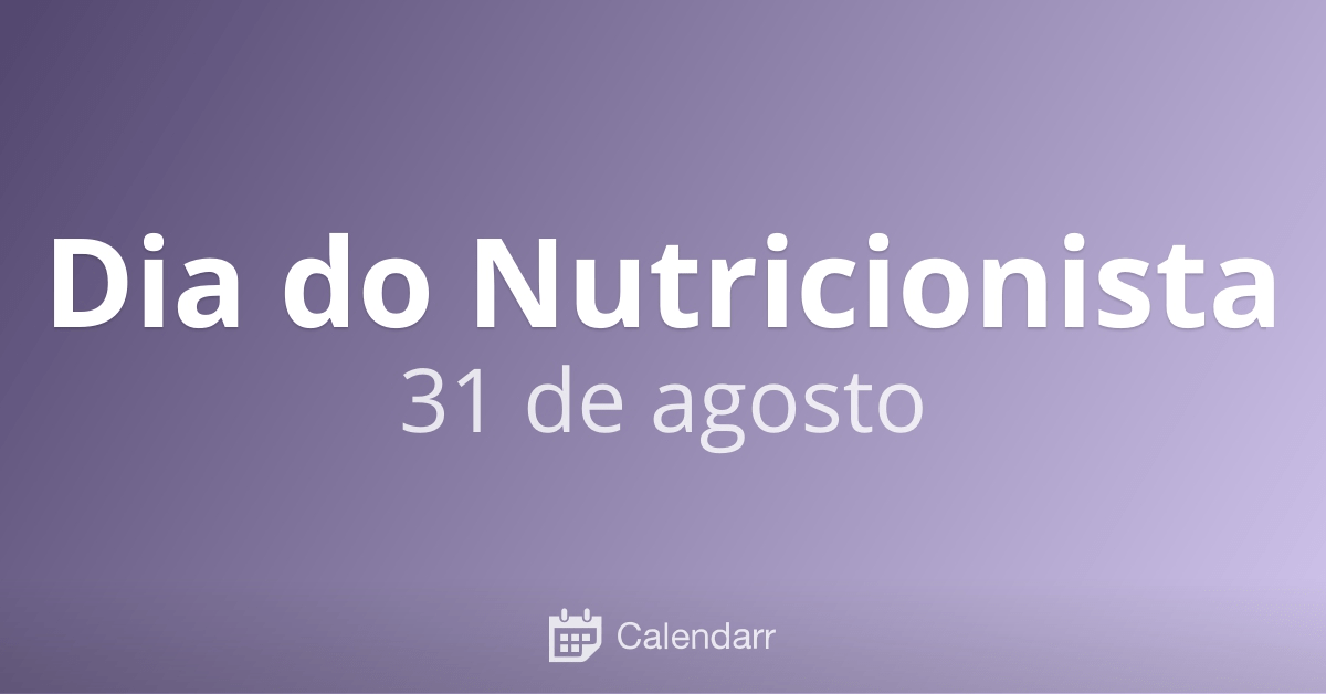 31 de agosto | Dia do Nutricionista