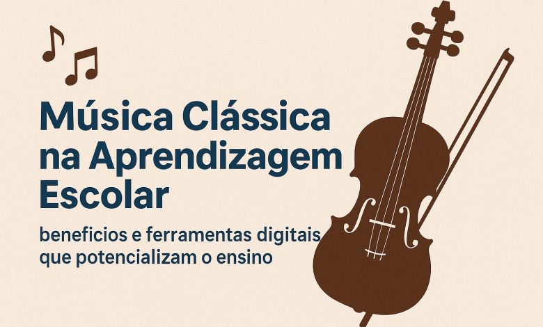 Música Clássica na Aprendizagem Escolar