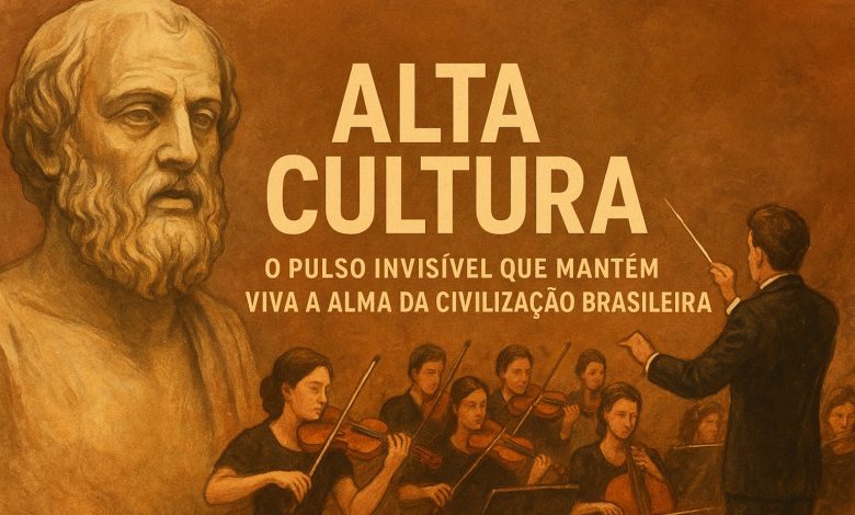 Alta cultura: o pulso invisível que mantém viva a alma da civilização brasileira 1 Alta Cultura