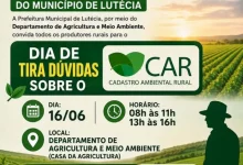 Produtores rurais de Lutécia terão suporte especializado no Mutirão do CAR em 16 de junho. Esclareça dúvidas e regularize sua propriedade ambientalmente com o apoio da Prefeitura e CATI.