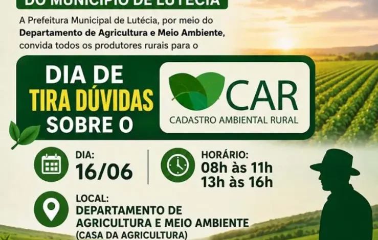 Produtores rurais de Lutécia terão suporte especializado no Mutirão do CAR em 16 de junho. Esclareça dúvidas e regularize sua propriedade ambientalmente com o apoio da Prefeitura e CATI.