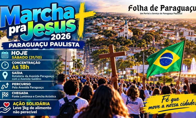 Marcha para Jesus 2026 acontece hoje em Paraguaçu Paulista com saída às 18h na rotatória da Galdino. Participe e doe 1 kg de alimento não perecível.